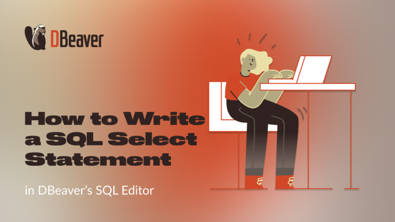 How to Write a SQL Select Statement in DBeaver’s SQL Editor