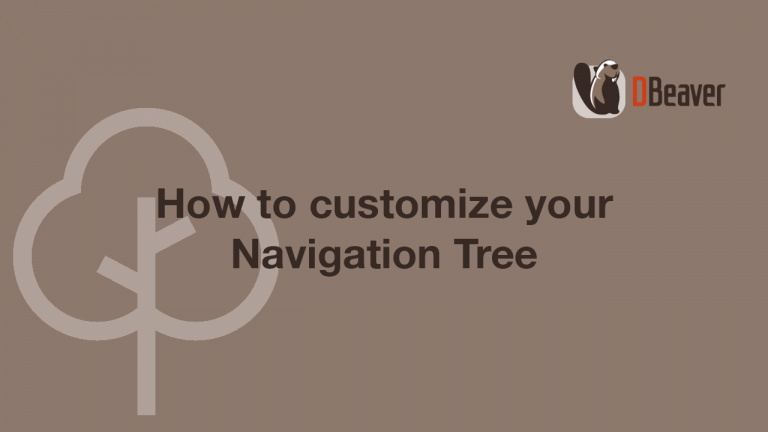 How to customize your Navigation Tree - DBeaver