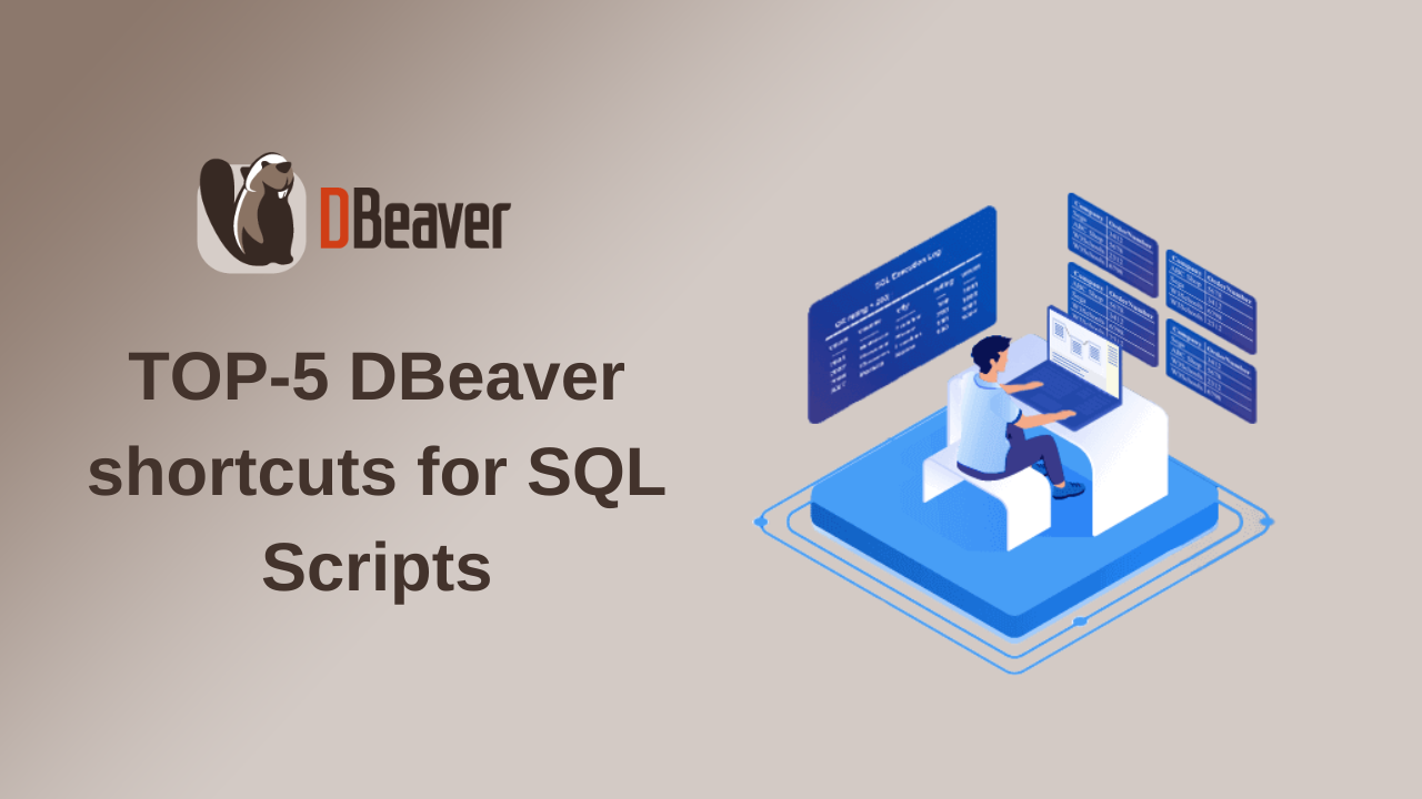 Top 5 Dbeaver Shortcuts For Sql Scripts Dbeaver