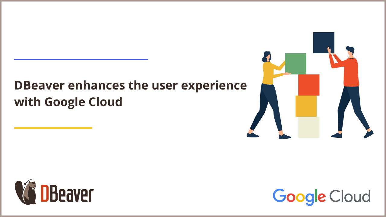 DBeaver partners with Google Cloud to enhance the user experience